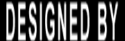 DESIGNED BY